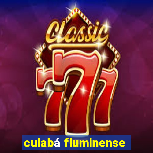 cuiabá fluminense