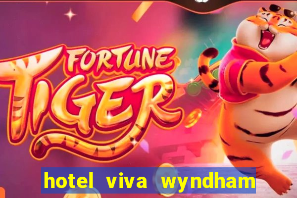 hotel viva wyndham fortuna beach