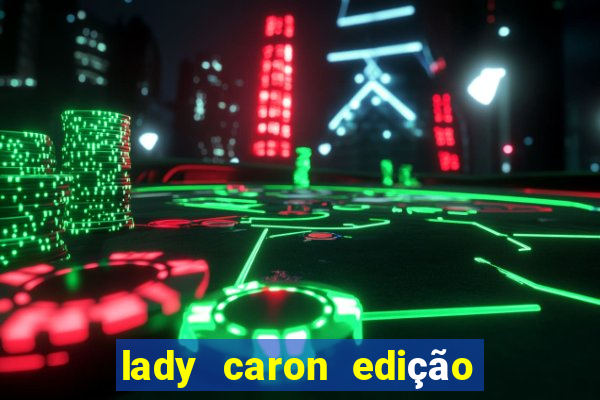 lady caron edição limitada baccarat