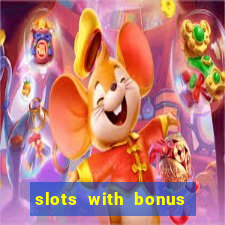 slots with bonus and free spins