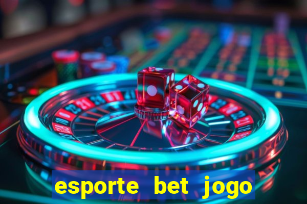 esporte bet jogo de aposta