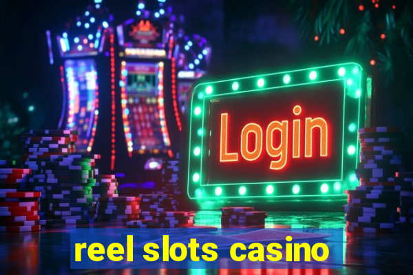 reel slots casino