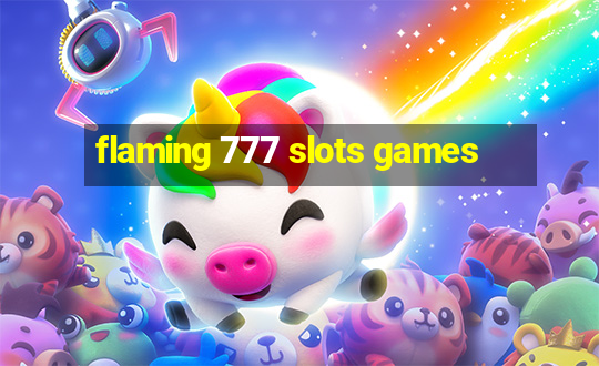 flaming 777 slots games