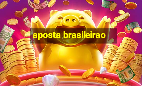 aposta brasileirao