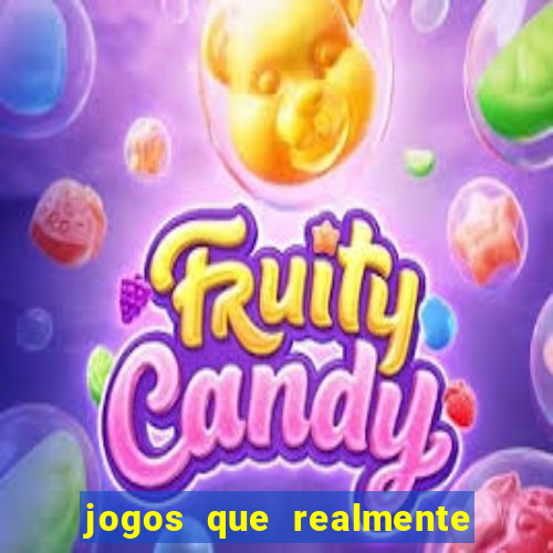 jogos que realmente dá dinheiro