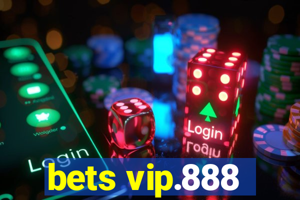 bets vip.888