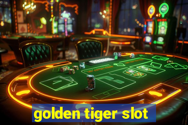 golden tiger slot