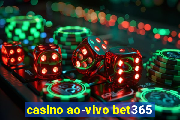 casino ao-vivo bet365