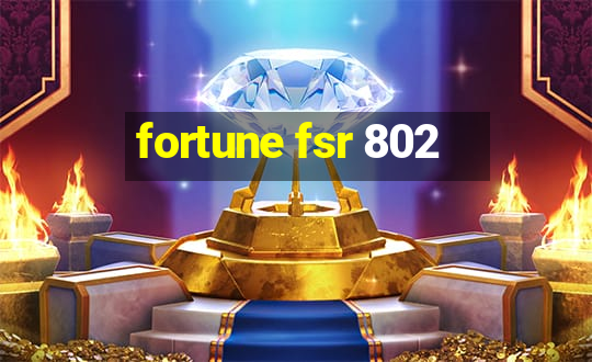 fortune fsr 802