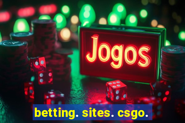 betting. sites. csgo.