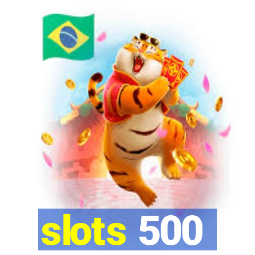 slots 500