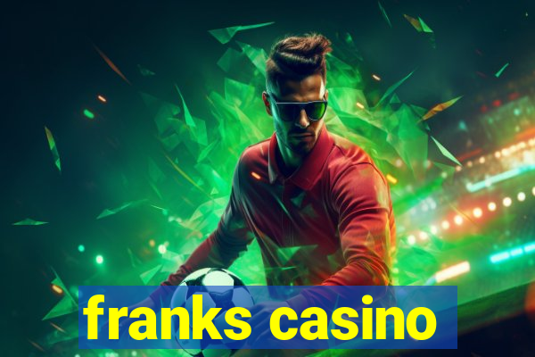 franks casino