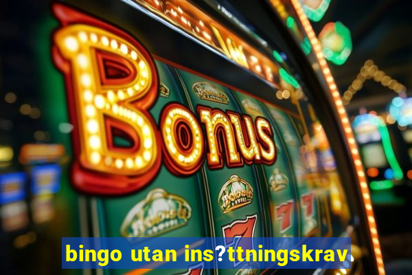 bingo utan ins?ttningskrav