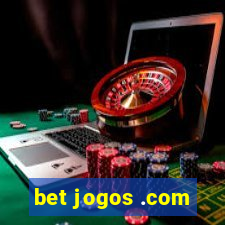 bet jogos .com