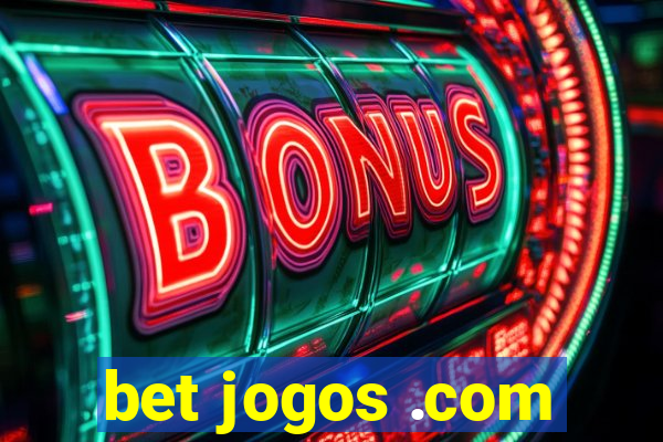 bet jogos .com