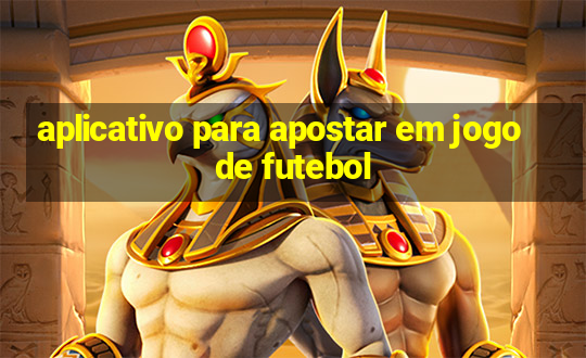 aplicativo para apostar em jogo de futebol