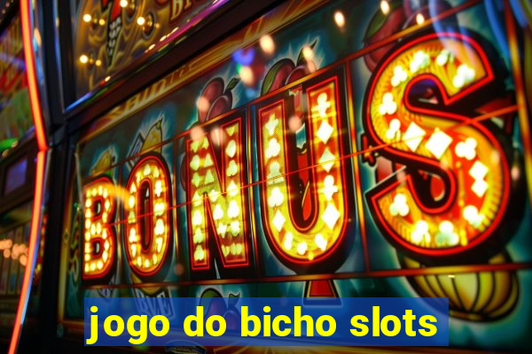 jogo do bicho slots