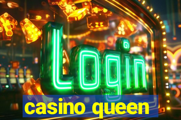 casino queen