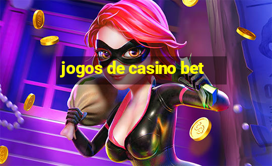 jogos de casino bet