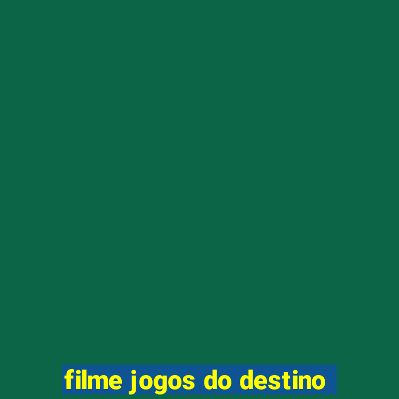 filme jogos do destino