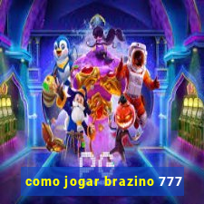 como jogar brazino 777