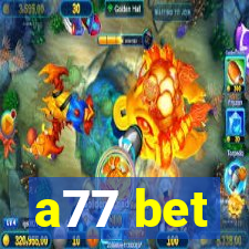 a77 bet