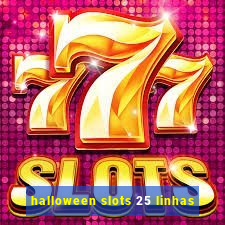 halloween slots 25 linhas