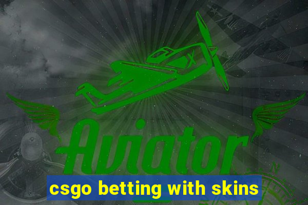 csgo betting with skins