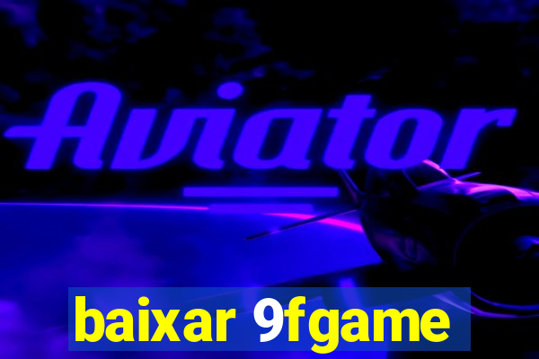 baixar 9fgame