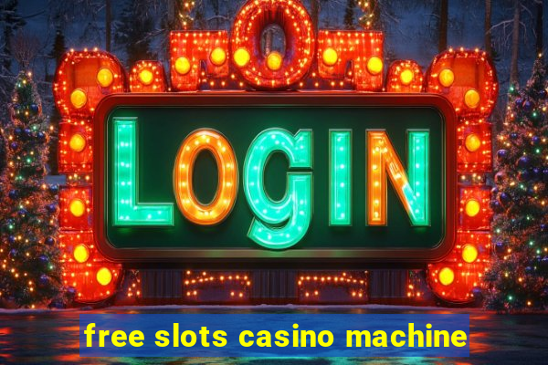 free slots casino machine