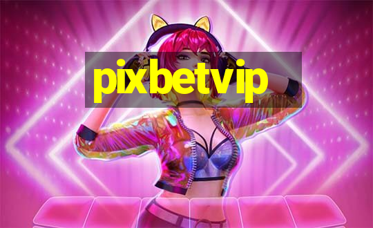 pixbetvip