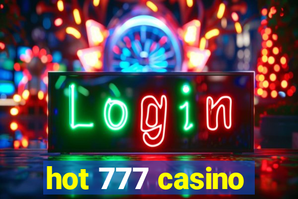 hot 777 casino