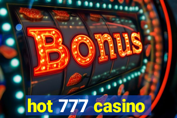 hot 777 casino