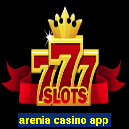 arenia casino app