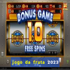 jogo da fruta 2023 paga mesmo