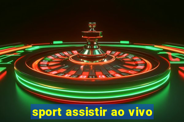 sport assistir ao vivo