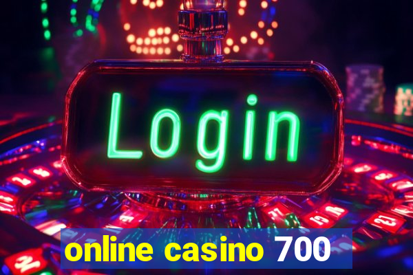 online casino 700