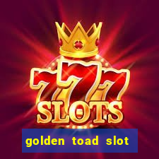 golden toad slot free play