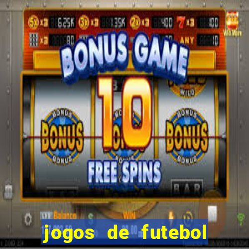 jogos de futebol onde assistir