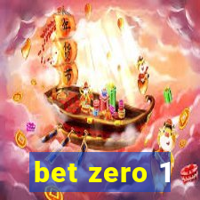 bet zero 1