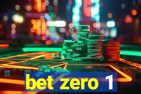 bet zero 1