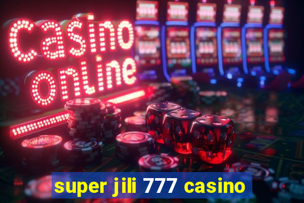 super jili 777 casino