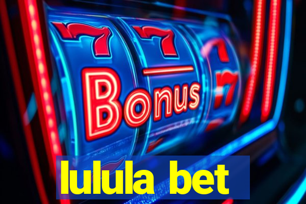 lulula bet