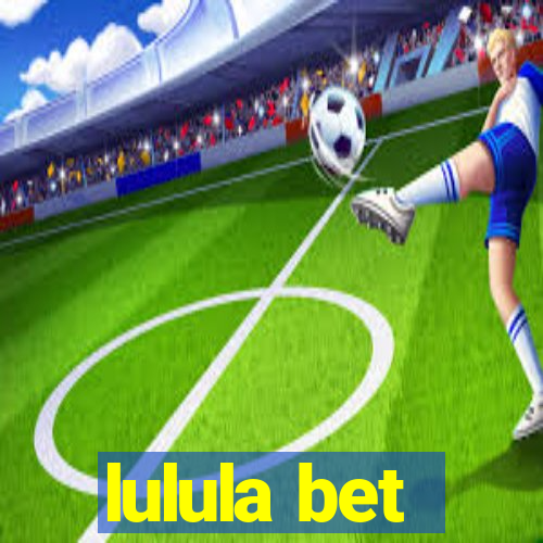 lulula bet