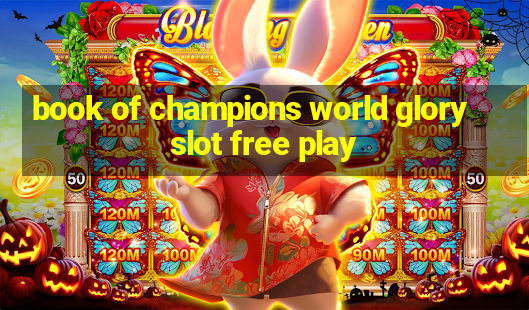 book of champions world glory slot free play