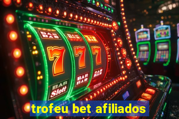 trofeu bet afiliados