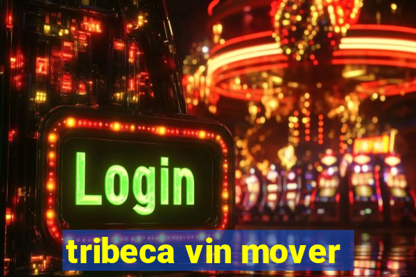 tribeca vin mover