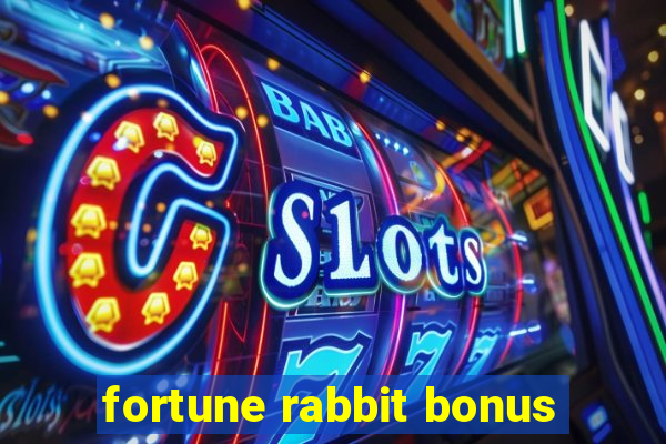 fortune rabbit bonus