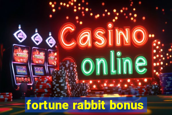 fortune rabbit bonus