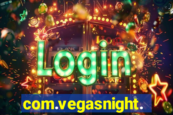 com.vegasnight.slotscasino